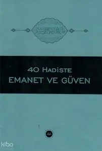 40 Hadiste Emanet Ve Güven