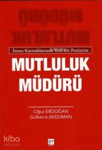 Mutluluk Müdürü; İnsan Kaynaklarında Yeni Bir Pozisyon