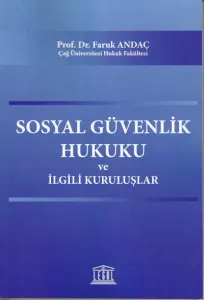 Sosyal Güvenlik Hukuku ve İlgili Kuruluşlar