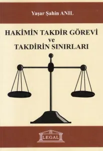 Hakimin Takdir Görevi ve Takdirin Sınırları