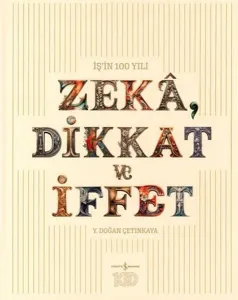 İş'in 100 Yılı - Zeka Dikkat ve İffet (Ciltli)