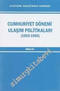 Cumhuriyet Dönemi Ulaşım Politikaları (1923-1960)  CİLTLİ -        2013