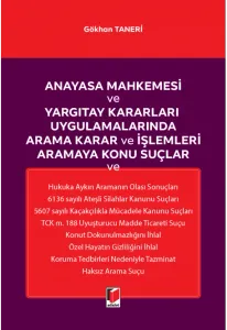 Anayasa Mahkemesi ve Yargıtay Kararları Uygulamalarında Arama Karar ve İşlemleri Aramaya Konu Suçlar