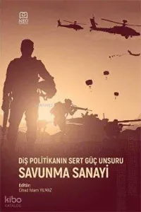 Dış Politikanın Sert Güç Unsuru Savunma Sanayi