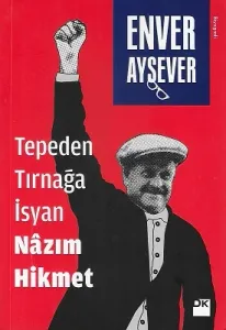 Tepeden Tırnağa İsyan Nazım Hikmet