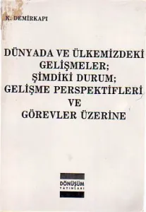 Dünyada Ve Ülkemizdeki Gelişmeler,ŞimdikiDurum,Gelişme Perspektifleri Ve Görevler Üzerine