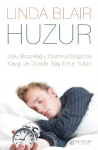 Huzur; Uyku Bozukluğu, Kaygı, Olumsuz Düşünce, Kaygı ve Stresle  Baş Etme Yolları