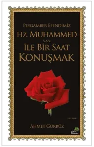 Hz. Muhammed (s.a.v.) İle Bir Saat Konuşmak