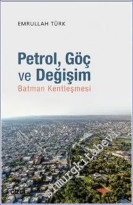 Petrol Göç ve Değişim | Batman Kentleşmesi -         2020