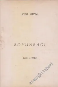 Boyun Bağı : Oyun 3 Perde -