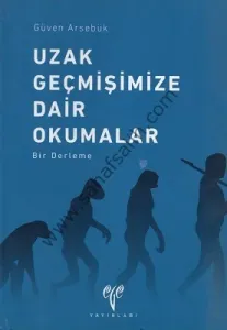 Uzak Geçmişimize Dair Okumalar