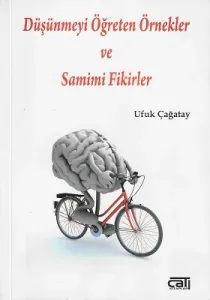 Düşünmeyi Öğreten Örnekler ve Samimi Fikirler