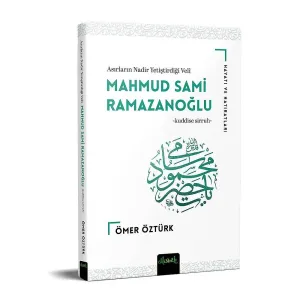 Mahmud Sami Ramazanoğlu (K.S) Hayatı ve Hatıraları