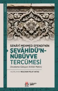 Senâyî Mehmed Efendi’nin Şevâhidü’n-Nübüvve Tercümesi