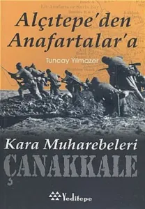 Alçıtepeden Anafartalara Kara Muharebeleri Canakka