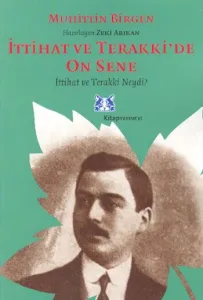 İttihat ve Terakki'de On Sene 1. Cilt 1- İttihat ve Terakki Neydi ?