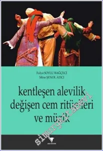 Kentleşen Alevilik Değişen Cem Ritüelleri Ve Müzik -         2022