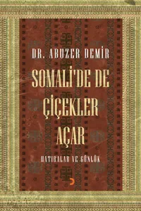Somali'de De Çiçekler Açar; Hatıralar Ve Günlük