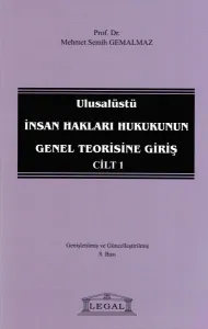 Ulusalüstü İnsan Hakları Hukukunun Genel Teorisine Giriş Cilt 1