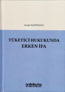 Tüketici Hukukunda Erken İfa