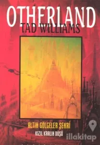 Altın Gölgeler Şehri - Otherland 2. Kitap Kızıl Kralın Düşü
