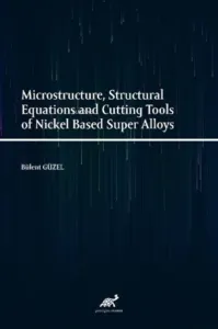 Microstructure, Structural Equations and Cutting Tools of Nickel Based Super Alloys