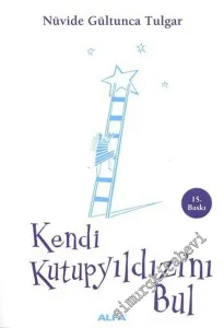 Kendi Kutup Yıldızını Bul 1 - Yaşama Sevincinizi Artıran Öyküler -        2019