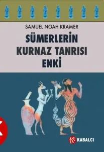 Sümerlerin Kurnaz Tanrısı Enki