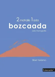 2 Mahalle 1 Ada Bozcaada: Ada Monografisi