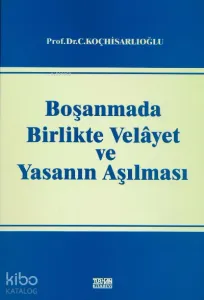 Boşanmada Birlikte Velayet ve Yasanın Aşılması