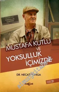 Mustafa Kutlu ve Yoksulluk İçimizde -