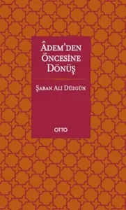Adem’den Öncesine Dönüş