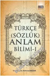 Türkçe ( Sözlük ) Anlam Bilimi - Cilt 1 -         2014