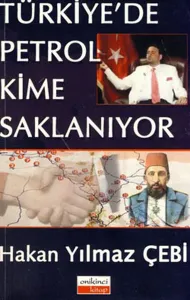 Türkiye'de Petrol Kime Saklanıyor