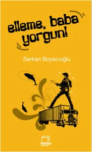 Elleme, Baba Yorgun!