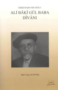 Sıdkı Babanın Oğlu Ali Baki Gül Baba Divanı