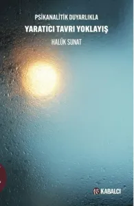 Psikanalitik Duyarlıkla Yaratıcı Tavrı Yoklayış
