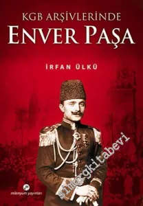KGB Arşivlerinde Enver Paşa  -        2016