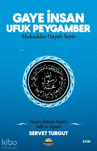 Gaye İnsan Ufuk Peygamber;Mukaddes Hayatı Seyir - Hamle Üstüne Hamle Sulh ve Siyaset