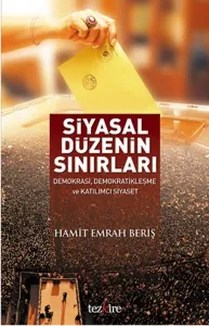 Siyasal Düzenin Sınırları; Demokrasi, Demokratikleşme ve Katılımcı Siyaset