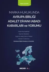 Marka Hukukunda Avrupa Birliği Adalet Divanı (ABAD) Kararları ve Yorumu