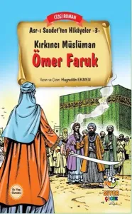 Kırkıncı Müslüman Ömer Faruk; Asr-ı Saadet'ten Hikayeler 3