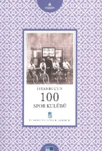 İstanbul’un 100 Spor Kulübü