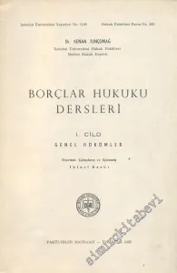 Borçlar Hukuku Dersleri 1. Cilt: Genel Hükümler -