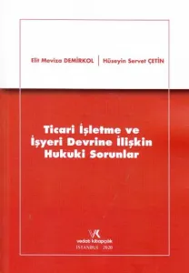 Ticari İşletme ve İşyeri Devrine İlişkin Hukuki Sorunlar