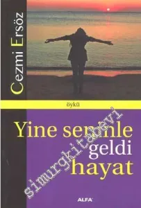 Yine Seninle Geldi Hayat -