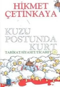 Tarikat-Siyaset-Ticaret II Kuzu Postunda Kurt