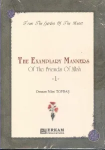 The Exaplary Manners Of The Friends Of Allah