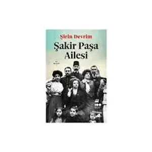 Kültür -Şakir Paşa Ailesi