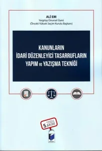 Kanunların İdari Düzenleyici Tasarrufların Yapım ve Yazışma Tekniği